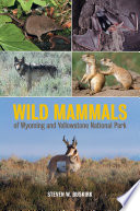 Wild mammals of Wyoming and Yellowstone National Park /