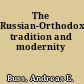 The Russian-Orthodox tradition and modernity