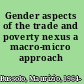 Gender aspects of the trade and poverty nexus a macro-micro approach /