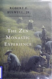 The Zen monastic experience : Buddhist practice in contemporary Korea /