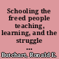 Schooling the freed people teaching, learning, and the struggle for black freedom, 1861-1876 /