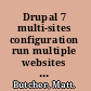 Drupal 7 multi-sites configuration run multiple websites from a single instance of Drupal 7 /