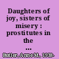 Daughters of joy, sisters of misery : prostitutes in the American West, 1865-90 /