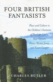 Four British fantasists : place and culture in the children's fantasies of Penelope Lively, Alan Garner, Diana Wynne Jones, and Susan Cooper /