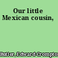 Our little Mexican cousin,