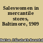 Saleswomen in mercantile stores, Baltimore, 1909