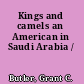 Kings and camels an American in Saudi Arabia /