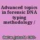 Advanced topics in forensic DNA typing methodology /