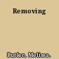 Removing