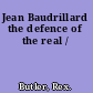 Jean Baudrillard the defence of the real /