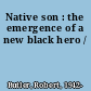 Native son : the emergence of a new black hero /