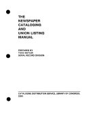 The newspaper cataloging and union listing manual /