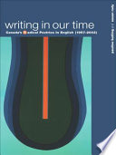 Writing in our time Canada's radical poetries in English (1957-2003) /