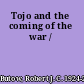 Tojo and the coming of the war /