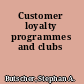 Customer loyalty programmes and clubs