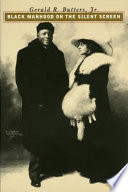 Black manhood on the silent screen /