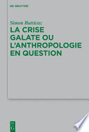 La crise galate ou l'anthropologie en question. /