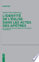 L'identité de l'église dans les Actes des Apôtres de la restauration d'Israël à la conquête universelle /