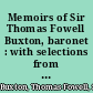 Memoirs of Sir Thomas Fowell Buxton, baronet : with selections from his correspondence /