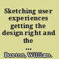 Sketching user experiences getting the design right and the right design /