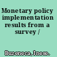 Monetary policy implementation results from a survey /