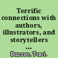 Terrific connections with authors, illustrators, and storytellers : real space and virtual links /