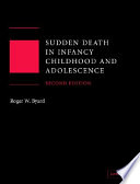 Sudden death in infancy, childhood, and adolescence /