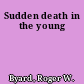 Sudden death in the young