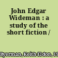 John Edgar Wideman : a study of the short fiction /