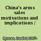 China's arms sales motivations and implications /