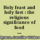 Holy feast and holy fast : the religious significance of food to medieval women /