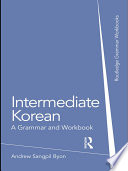 Intermediate Korean : a grammar & workbook /