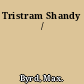 Tristram Shandy /