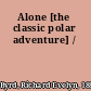 Alone [the classic polar adventure] /