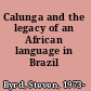 Calunga and the legacy of an African language in Brazil