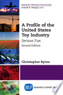 A profile of the United States toy industry : serious fun /