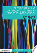 Cross curricular teaching and learning in the secondary school science /