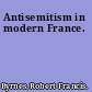 Antisemitism in modern France.