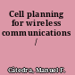 Cell planning for wireless communications /