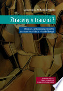 Ztraceny v tranzici? : minulost a přítomnost politického stranictví ve střední a východní Evropě /