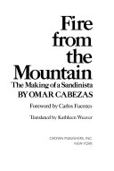 Fire from the mountain : the making of a Sandinista /