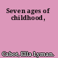 Seven ages of childhood,