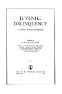 Juvenile delinquency, a critical annotated bibliography,