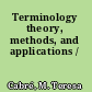 Terminology theory, methods, and applications /