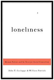 Loneliness : human nature and the need for social connection /