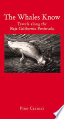 The whales know : a journey through Mexican California /