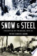 Snow and steel : the Battle of the Bulge, 1944-45 /