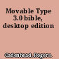 Movable Type 3.0 bible, desktop edition