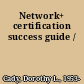 Network+ certification success guide /