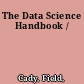 The Data Science Handbook /